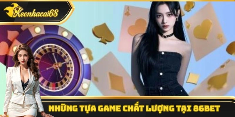 Danh mục c&aacute;c sản phẩm chất lượng h&agrave;ng đầu tại 86bet