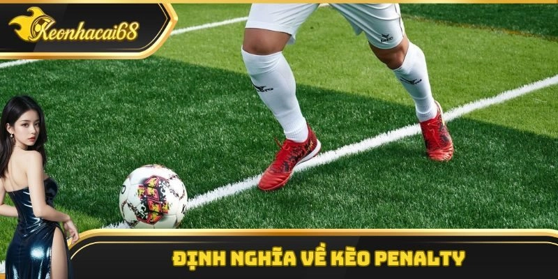 Định nghĩa về k&egrave;o penalty