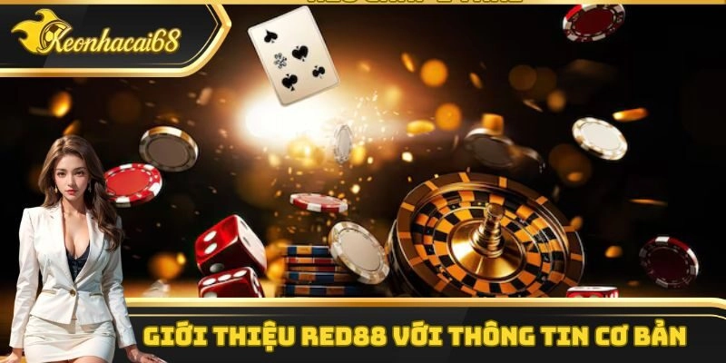 Giới thiệu Red88 với th&ocirc;ng tin cơ bản