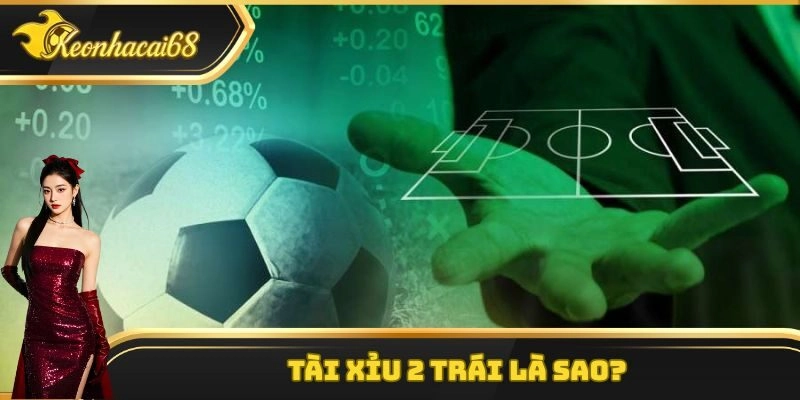 T&agrave;i Xỉu 2 Tr&aacute;i L&agrave; Sao